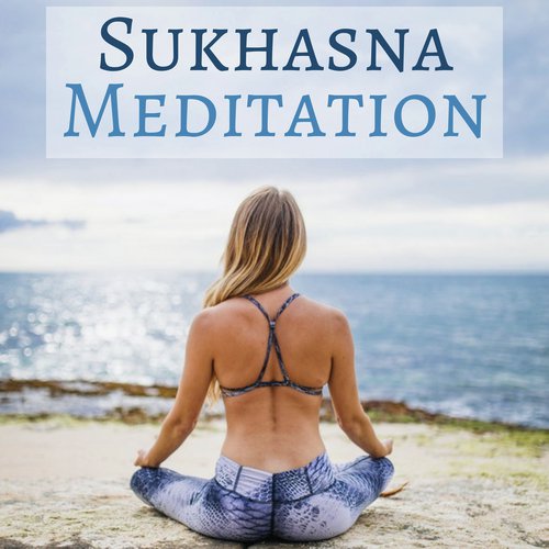 Sukhasna Meditation - Tiefenentspannungsmusik mit Heilende Töne zur Meditation und Stressabbau