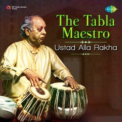 The Tabla Maestro - Ustad Alla Rakha