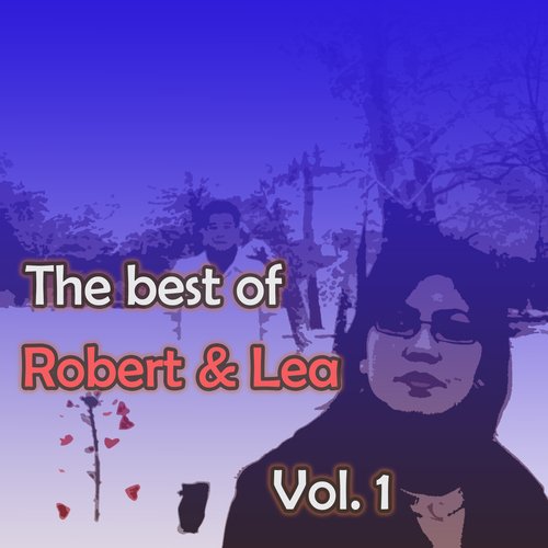 The best of Robert &amp; Lea, Vol. 1