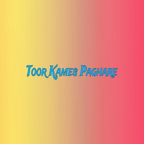 Toor Kames Paghare