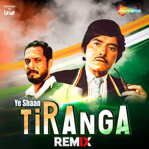 Ye Shaan Tiranga (Remix)