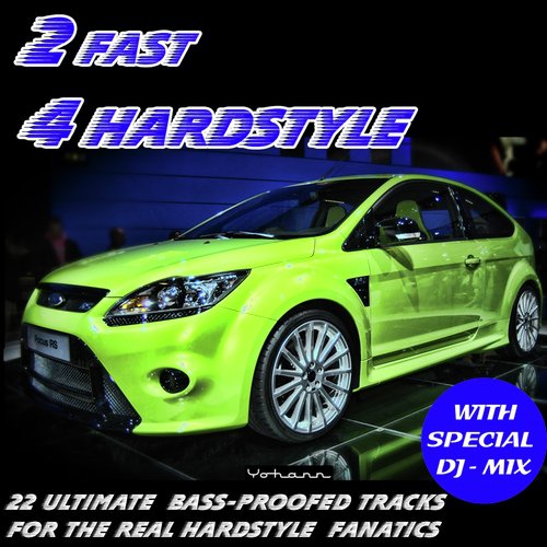 2 Fast 4 HARDSTYLE