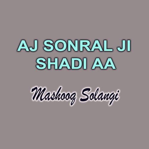 Aj Sonral Ji Shadi Aa