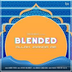 Alaah Jaanda Ae (Blended)-NDheSTNdRVE