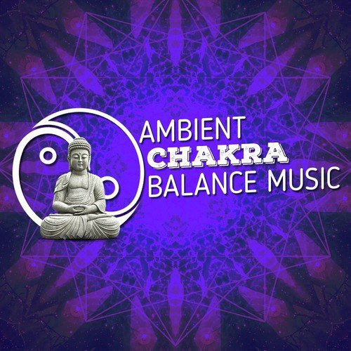 Ambient Chakra Balance Music