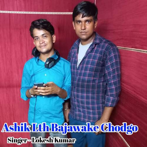 Ashik Lth Bajawake Chodgo