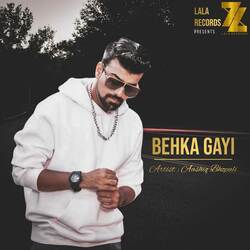 BEHKA GAYI-MjlSYwRTAFo