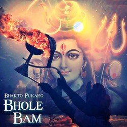 Bhakto Pukaro Bhole Bam