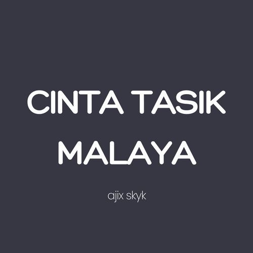 CINTA TASIK MALAYA