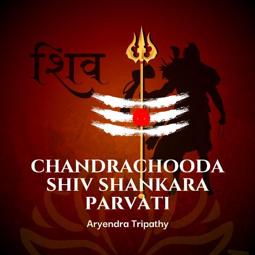 Chandrachooda Shiv Shankara Parvati