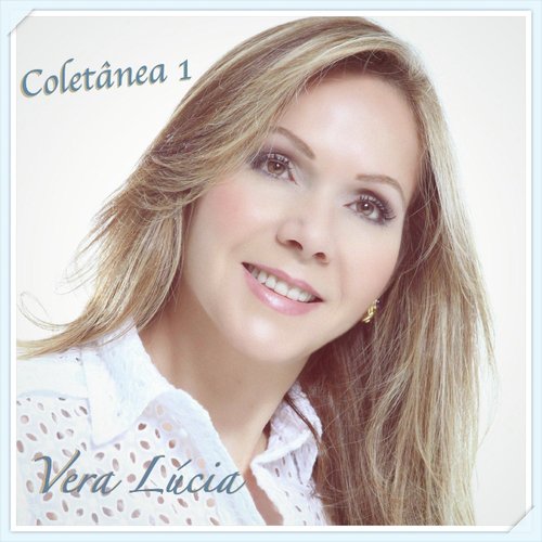 Coletânea 1: Vera Lúcia