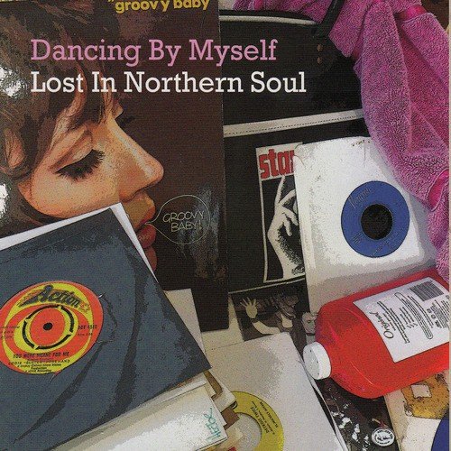 Dancing by Myself - Lost in Nothern Soul