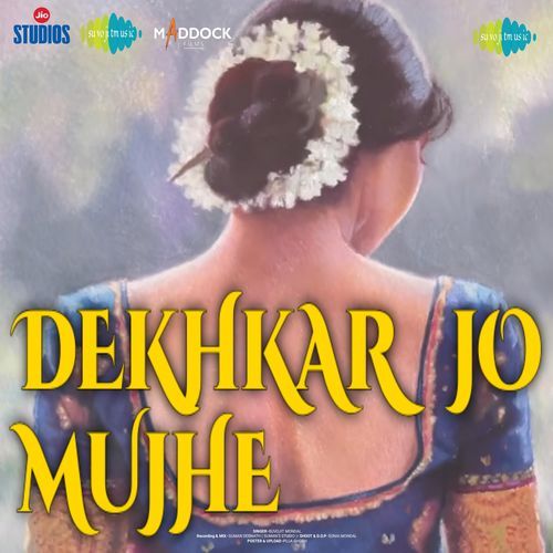 Dekhkar Jo Mujhe