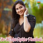 Do Dil Mat Rakhe Phadbali