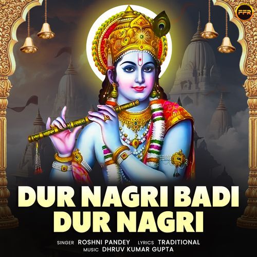 Dur Nagri Badi Dur Nagri