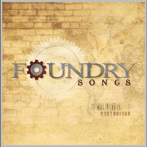 Foundry Songs, Vol. 1: Contagious