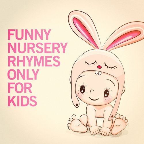 Funny Nursery Rhymes Only For Kids Songs Download - Free Online Songs @  JioSaavn