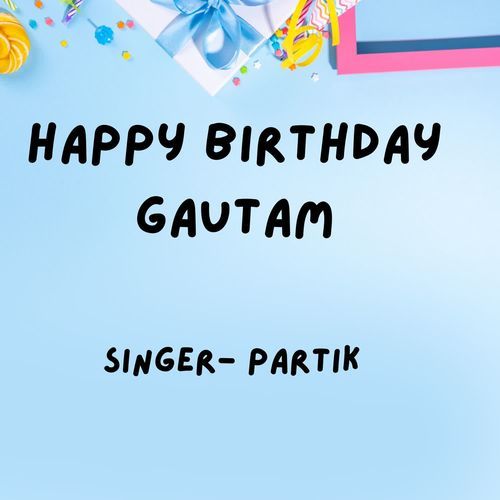Happy Birthday Gautam