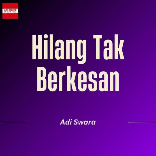 Hilang Tak Berkesan