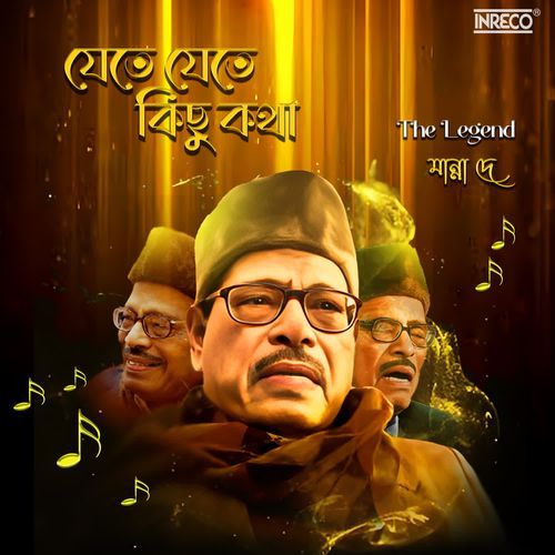 Jete Jete Kichhu Katha - The Legend Manna Dey