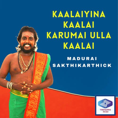 Kaalaiyina Kaalai Karumai ulla Kaalai