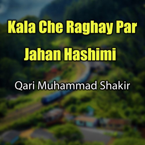 Kala Che Raghay Par Jahan Hashimi