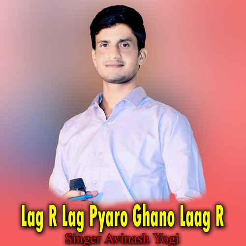 Lag R Lag Pyaro Ghano Laag R