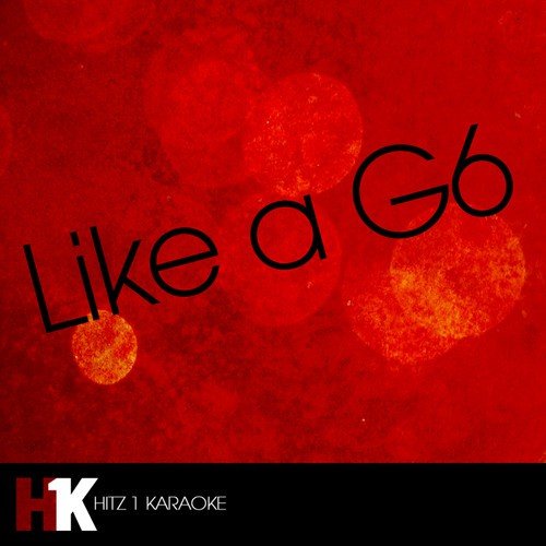 Like A G6 Lyrics Cover Guru Only On Jiosaavn