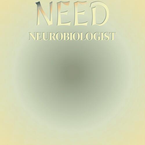 Need Neurobiologist