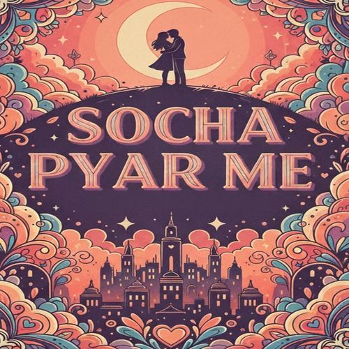 SOCHA PYAR ME