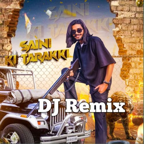Saini Ki Tarakki (Dj Remix)
