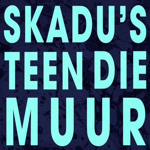 Skadu&#039;s Teen Die Muur_poster_image