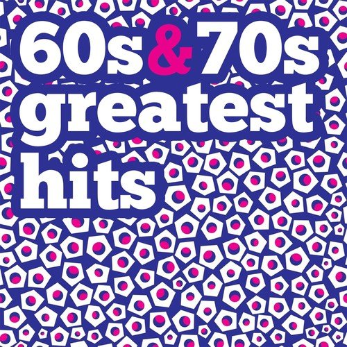 Sounds of the 60S and 70S Greatest Hits