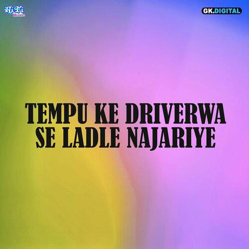 Tempu Ke Driverwa Se Ladle Najariye