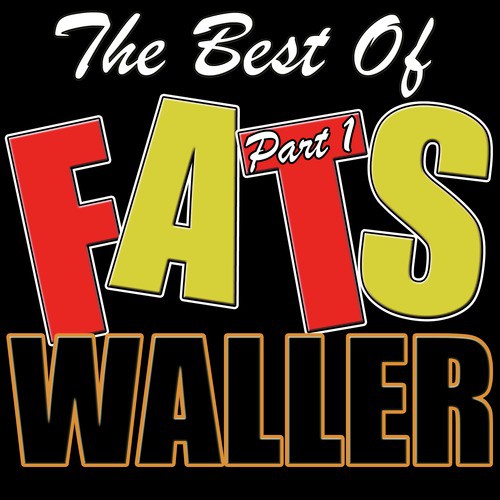 The Best of Fats Waller, Part 1