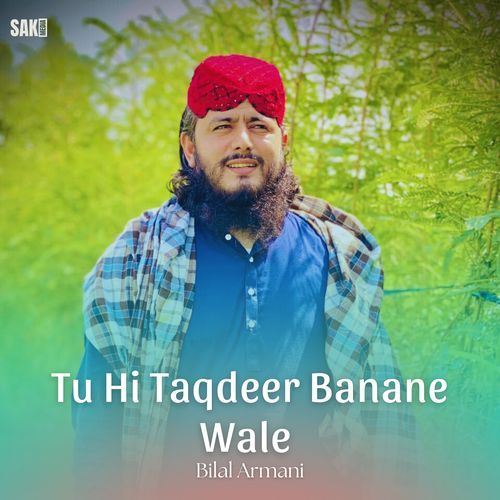 Tu Hi Taqdeer Banane Wale