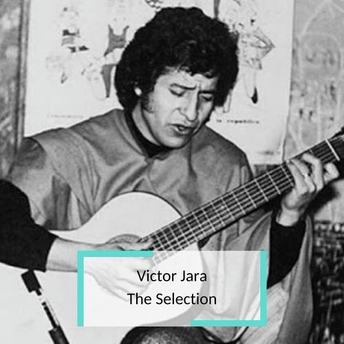 Victor Jara - The Selection