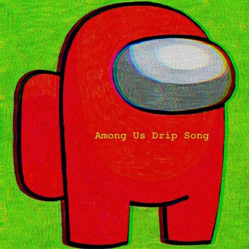 Among Us Drip Song (Drill Remix)