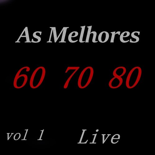 As Melhores 60 70 80 Vol 1 Live