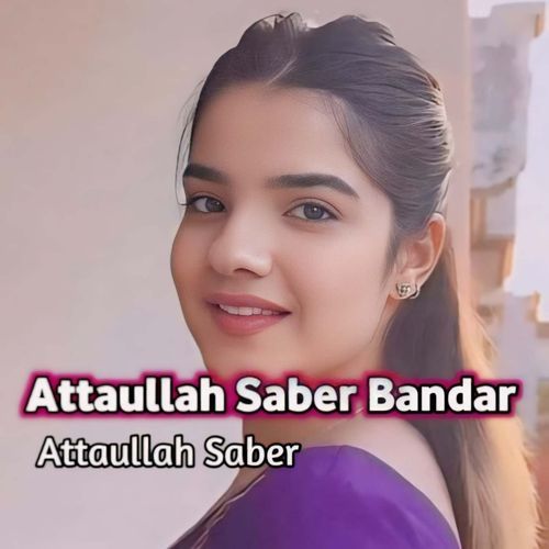 Attaullah Saber Bandar