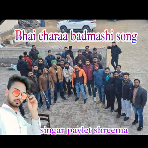 Bhai Charaa Badmashi Song