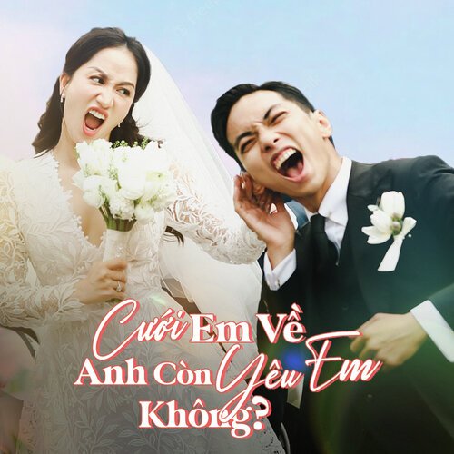 Cưới Em Về Anh Còn Yêu Em Không?