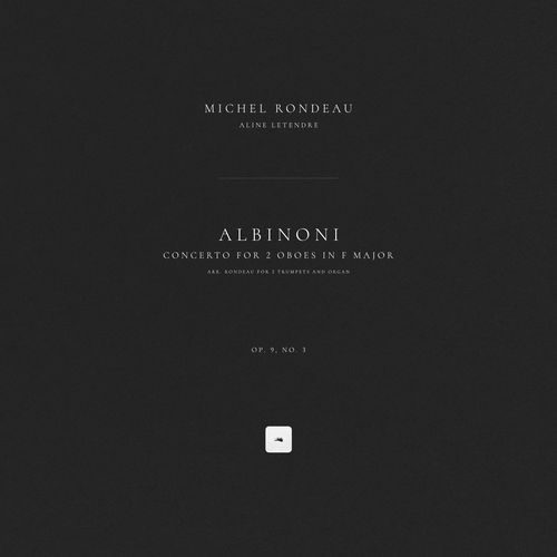 Concerto for 2 Oboes in F Major, Op. 9, No. 3 (Arr. Rondeau for 2 Trumpets and Organ)