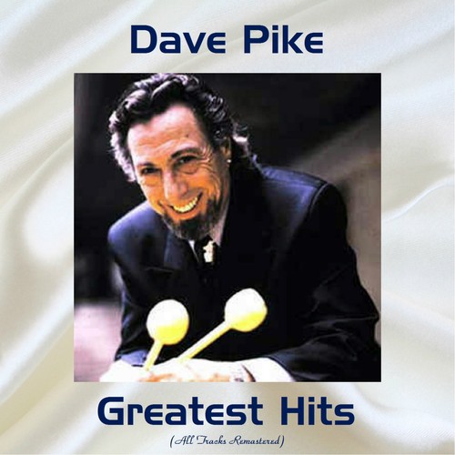 Dave Pike Greatest Hits (Remastered 2017)