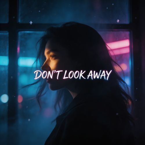 Don’t Look Away