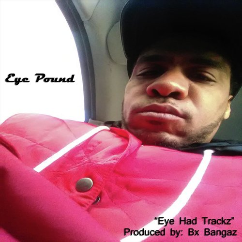 Eye Had Trackz (feat. Bx Bangaz)