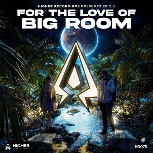 For The Love Of Big Room EP 2.0