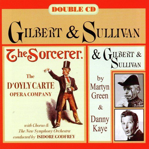 Gilbert & Sullivan: The Sorcerer, Etc.