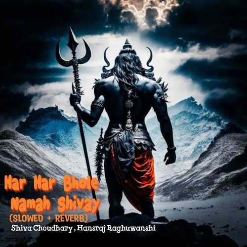 Har Har Bhole Namah Shivay ((SLOWED + REVERB))