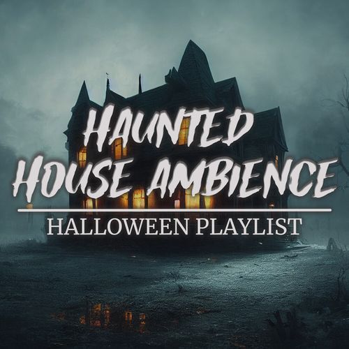 Haunted House Ambience: Halloween Playlist_poster_image